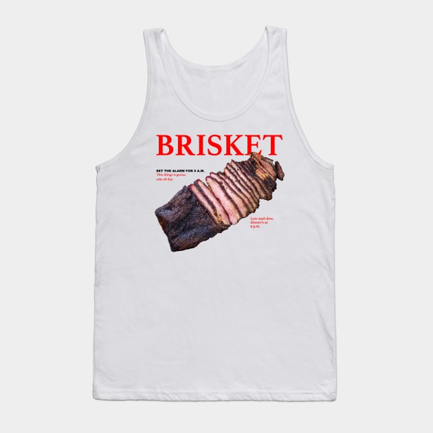 Brisket set the Alarm for 5 a.m. This things is gonna take all day. Tank Top by TrikoGifts